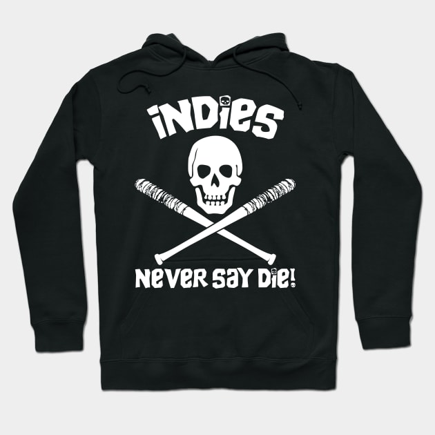 Indies Never Say Die! Hoodie by Indy Handshake